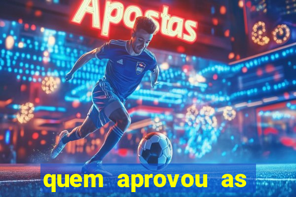 quem aprovou as bets no brasil